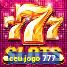 ceu jogo 777